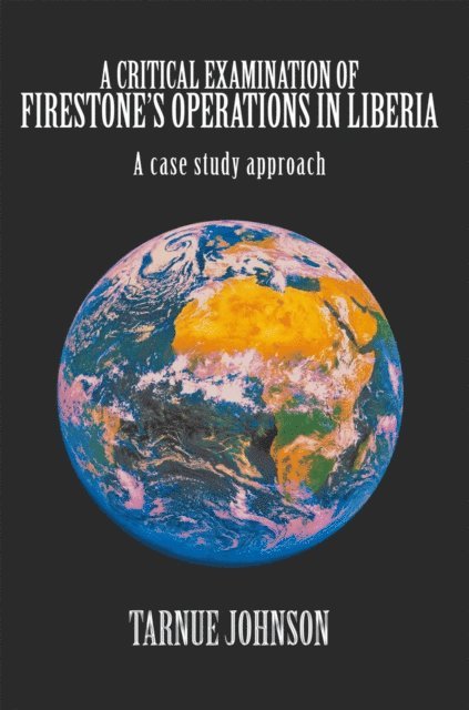 Tarnue Johnson - Critical Examination of Firestone'S Operations in Liberia, E-bok
