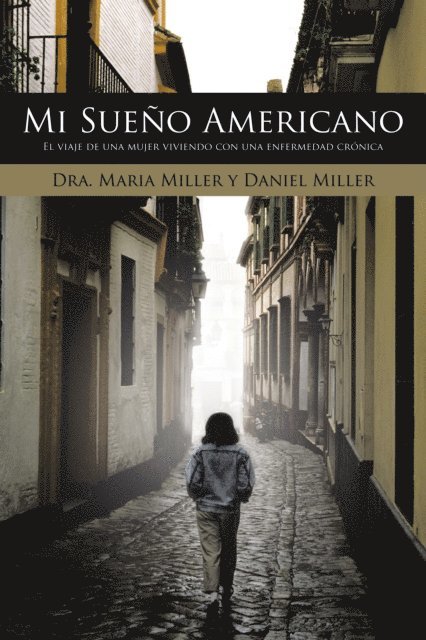 Maria Miller, Daniel Miller - Mi Sueño Americano, E-bok