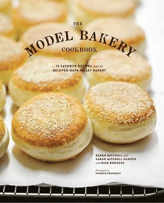 Sarah Mitchell Hansen, Rick Rodgers, Karen Mitchell - Model Bakery Cookbook, Inbunden