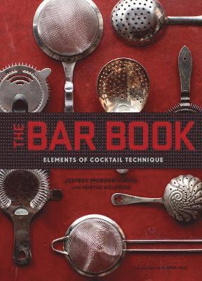Jeffrey Morgenthaler - Bar Book: Elements of Cocktail Technique, Inbunden