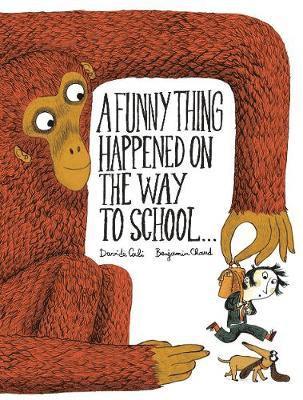 Davide Cali, Benjamin Chaud - A Funny Thing Happened on the Way to School..., Inbunden