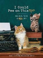 I Could Pee on This Too: And More Poems by More Cats (Poetry Book for Cat Lovers, Cat Humor Books, Funny Gift Book)