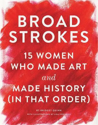 Bridget Quinn - Broad Strokes, Inbunden