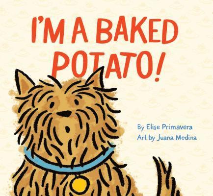 Elise Primavera - I'm a Baked Potato!, Inbunden