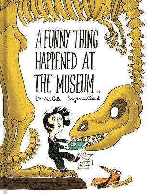 Davide Cali, Benjamin Chaud - Funny Thing Happened at the Museum . . ., Inbunden