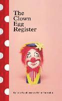 Luke Stephenson, Helen Champion - The Clown Egg Register: (Funny Book, Book about Clowns, Quirky Books), Inbunden