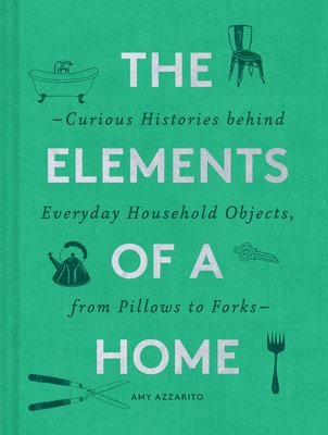 Amy Azzarito - Elements of a Home, Inbunden