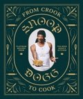 From Crook to Cook: Platinum Recipes from Tha Boss Dogg's Kitchen