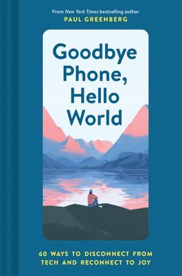 Paul Greenberg - Goodbye Phone, Hello World, Inbunden. Tillgänglighet: Tillfälligt slut