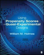 William M. Holmes - Using Propensity Scores in Quasi-Experimental Designs, Häftad. Tillgänglighet: Lägg i varukorg