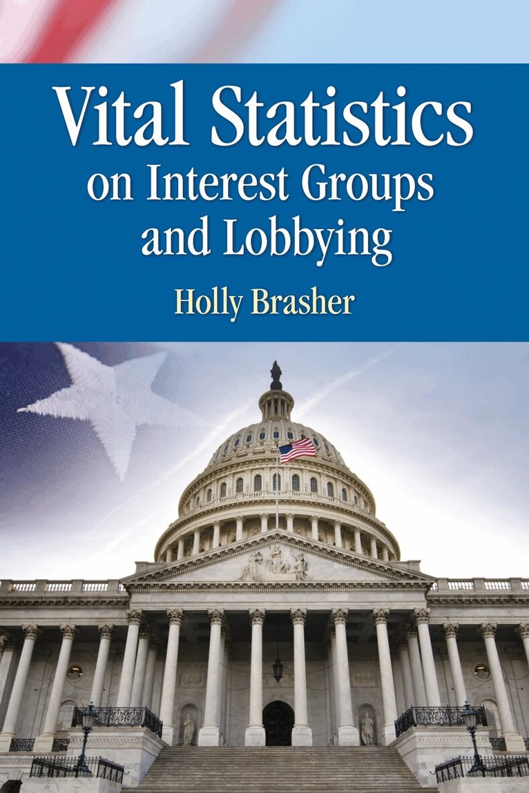 Holly Brasher - Vital Statistics on Interest Groups and Lobbying, Inbunden