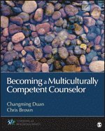 Becoming a Multiculturally Competent Counselor av Changming Duan, Chris Brown