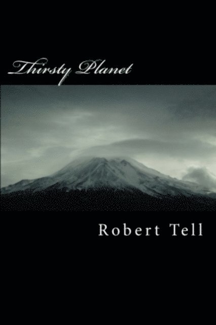 Robert Tell - Thirsty Planet, A Novel, E-bok. Tillgänglighet: Lägg i varukorg