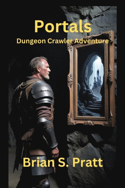 Brian S. Pratt - Portals: A Dungeon Crawler Adventure, E-bok