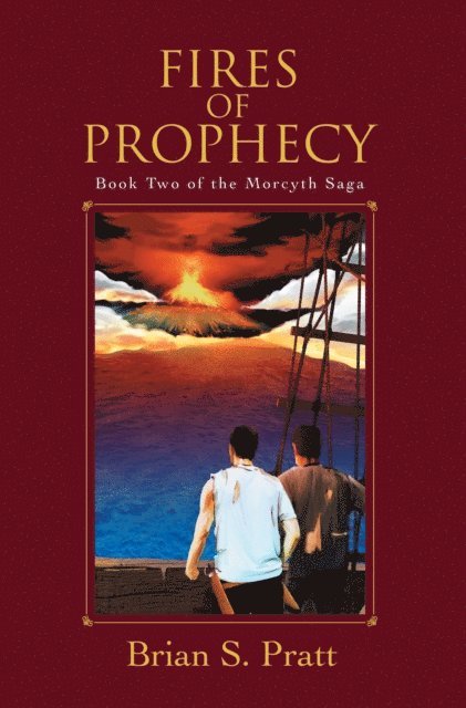 Brian S. Pratt - Fires of Prophecy: The Morcyth Saga Book Two, E-bok