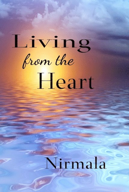 Nirmala - Living from the Heart, E-bok