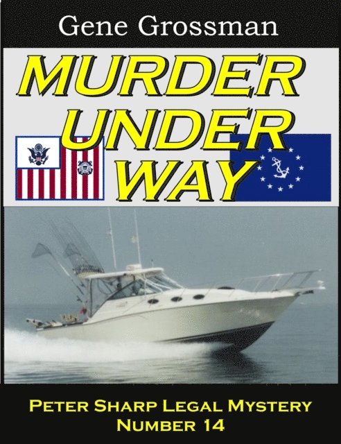 Gene Grossman - Murder Under Way: Peter Sharp Legal Mystery #14, E-bok