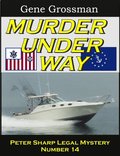 Murder Under Way: Peter Sharp Legal Mystery #14