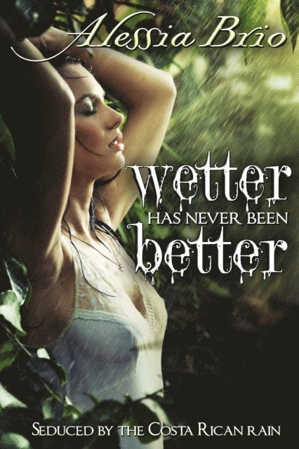 Alessia Brio - Wetter Has Never Been Better, E-bok