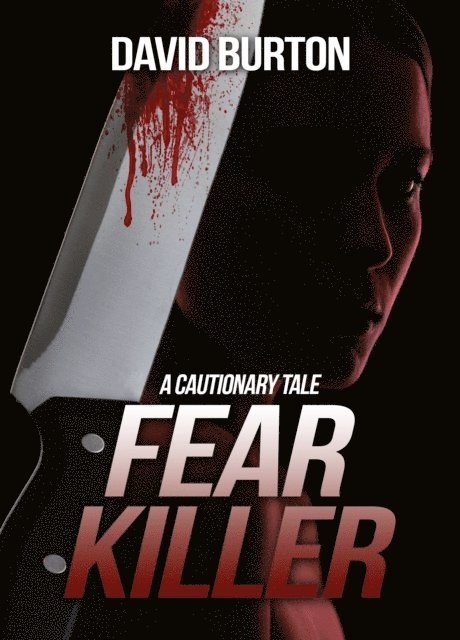 David Burton - Fear Killer: A Cautionary Tale, E-bok