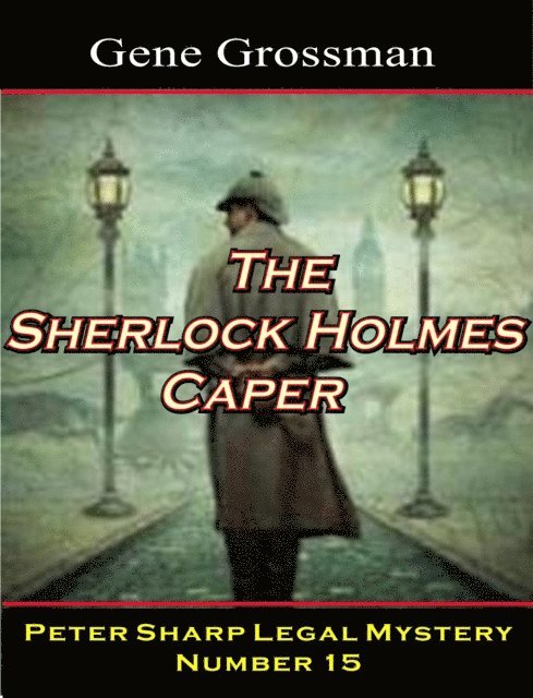Gene Grossman - Sherlock Holmes Caper: Peter Sharp Legal Mystery #15, E-bok