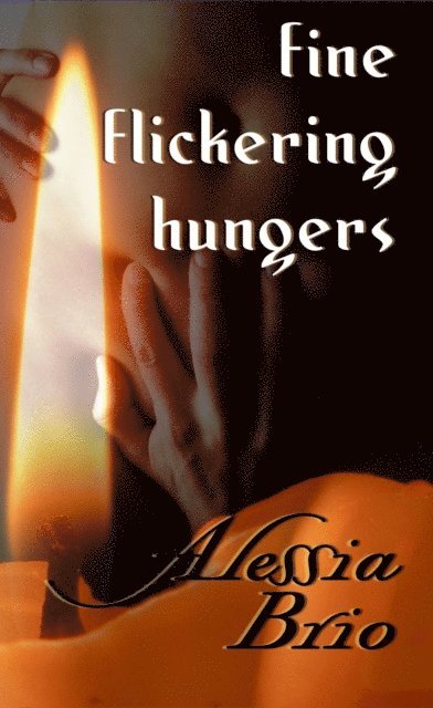 Alessia Brio - fine flickering hungers, E-bok