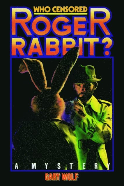 Gary K. Wolf - Who Censored Roger Rabbit?, E-bok