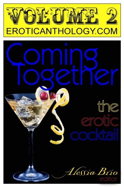 Alessia Brio - Coming Together: The Erotic Cocktail (v2), E-bok