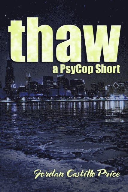 Jordan Castillo Price - Thaw: a PsyCop Short, E-bok