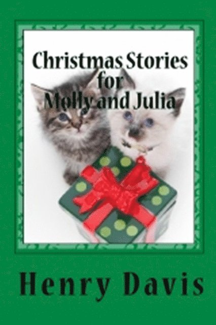 Henry Davis - Christmas Stories for Molly and Julia, E-bok