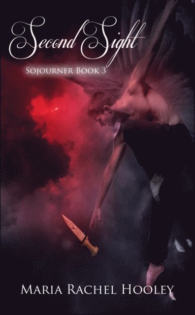 Maria Rachel Hooley - Second Sight (Sojourner Series Book 3), E-bok