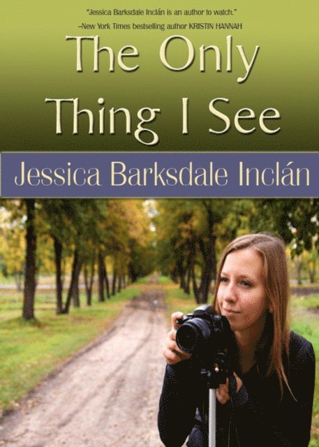Jessica Barksdale Inclan - Only Thing I See, E-bok