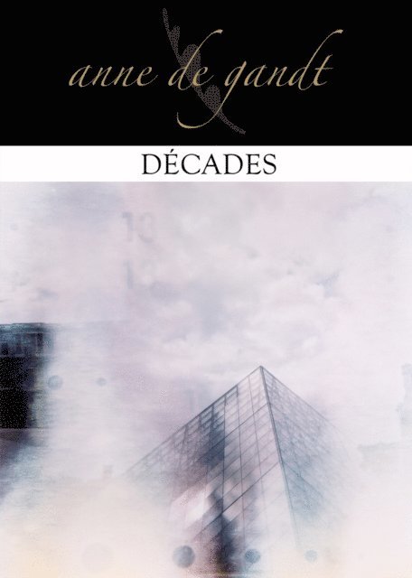 Anne de Gandt - Decades, E-bok