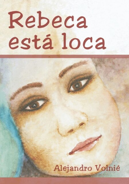 Alejandro Volnie - Rebeca esta loca, E-bok
