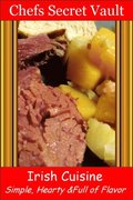 Irish Cuisine: Simple, Hearty & Full of Flavor