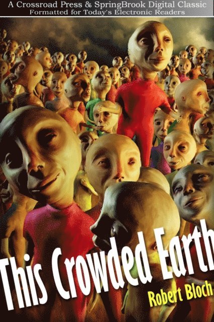 Robert Bloch - This Crowded Earth, E-bok