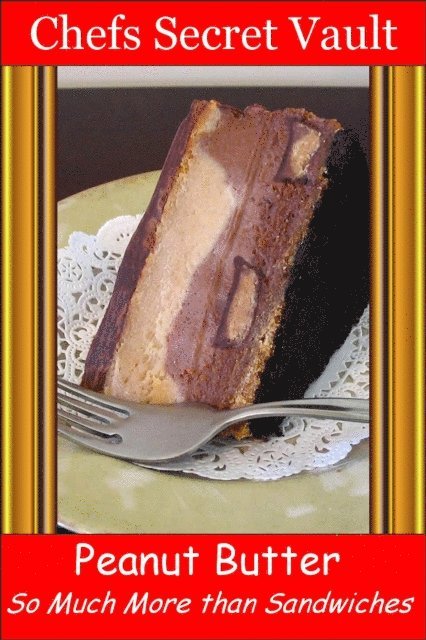 Chefs Secret Vault - Peanut Butter: So Much More than Sandwiches, E-bok