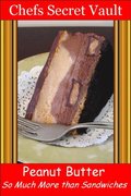 Peanut Butter: So Much More than Sandwiches