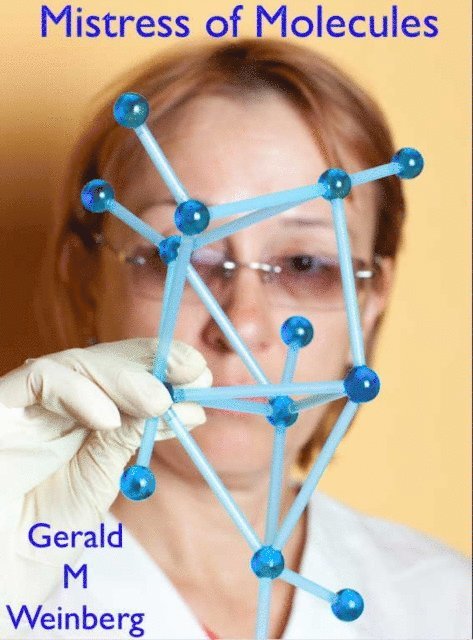 Gerald M. Weinberg - Mistress of Molecules, E-bok. Tillgänglighet: Lägg i varukorg