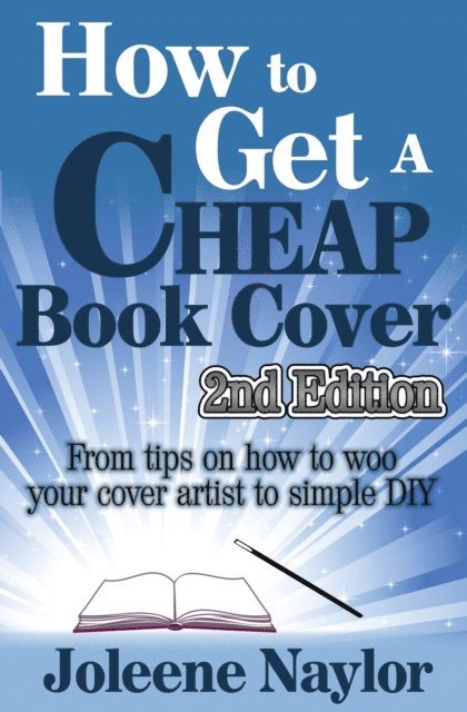 Joleene Naylor - How to Get a Cheap Book Cover, E-bok
