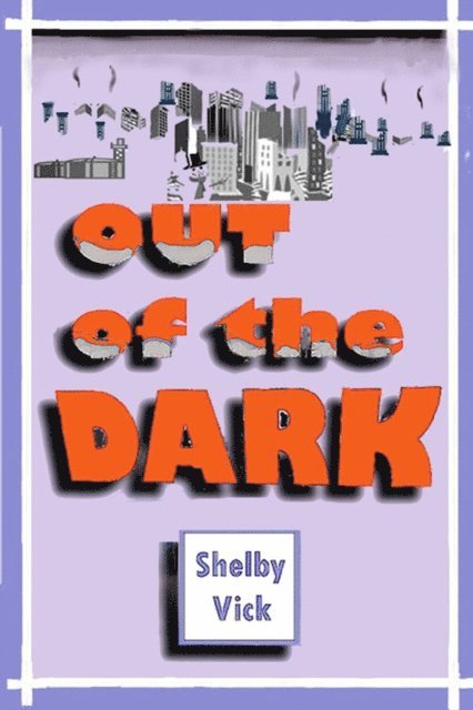 Shelby Vick - Out of the Dark, E-bok
