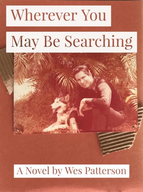 Wes Patterson - Wherever You May Be Searching, E-bok