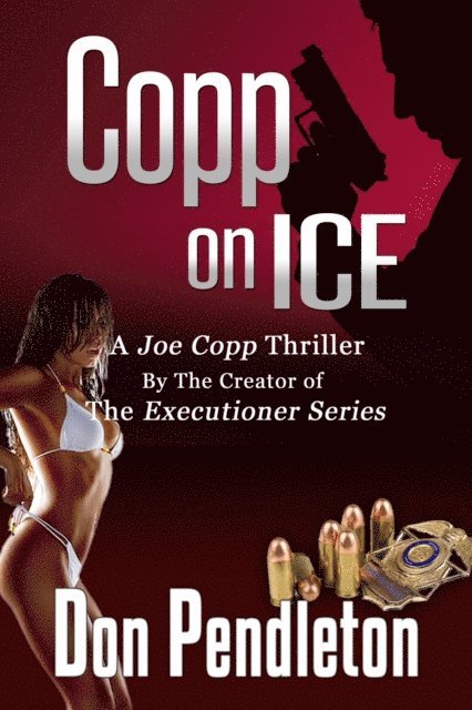 Don Pendleton - Copp On Ice, A Joe Copp Thriller, E-bok