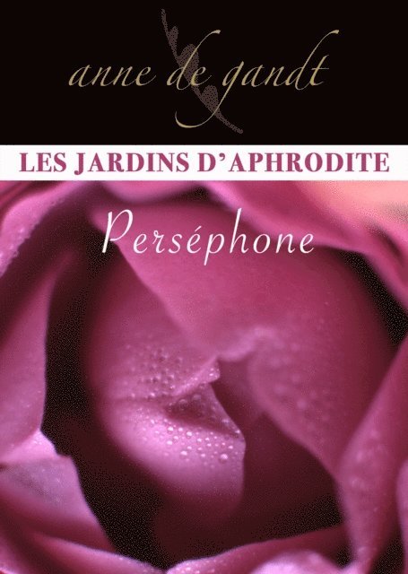 Anne de Gandt - Les Jardins d'Aphrodite #1-Persephone, E-bok. Tillgänglighet: Lägg i varukorg