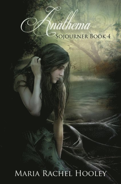 Maria Rachel Hooley - Anathema (Sojourner Series Book 4), E-bok