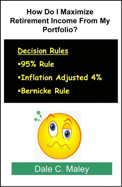 Dale Maley - How Do I Maximize Retirement Income From My Portfolio?, E-bok