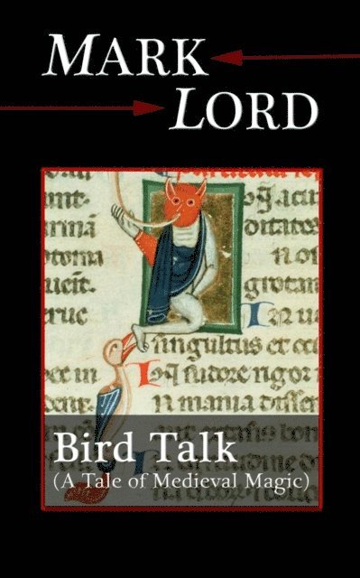Mark Lord - Bird Talk: A Tale of Medieval Magic, E-bok. Tillgänglighet: Lägg i varukorg