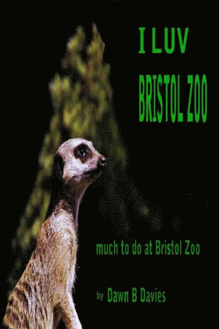 Dawn B Davies - I Luv Bristol Zoo, E-bok. Tillgänglighet: Lägg i varukorg