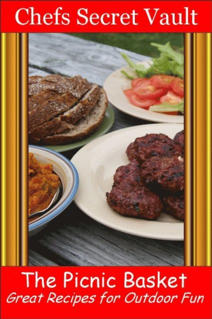 Chefs Secret Vault - Picnic Basket: Great Recipes for Outdoor Fun, E-bok