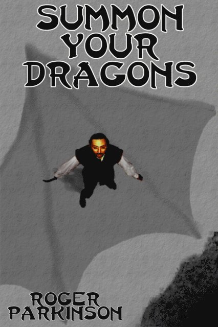 Roger Parkinson - Summon Your Dragons, E-bok